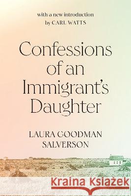Confessions of an Immigrant\'s Daughter Laura Goodman Salverson Carl Watts 9780228018322