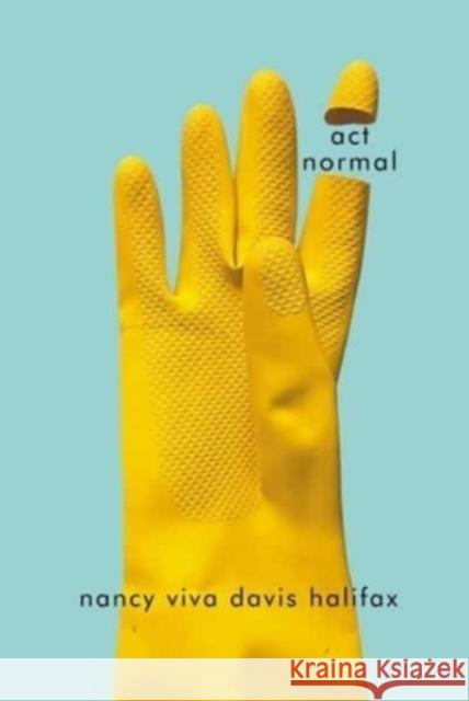 act normal nancy viva davis halifax 9780228018711 McGill-Queen's University Press