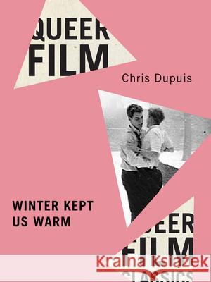 Winter Kept Us Warm Chris Dupuis John Greyson 9780228020332 McGill-Queen's University Press