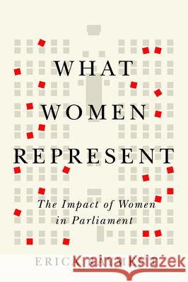 What Women Represent: The Impact of Women in Parliament Erica Rayment 9780228020950 McGill-Queen's University Press