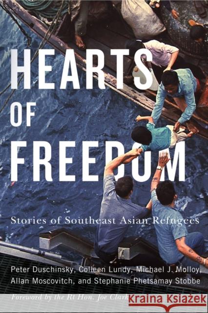 Hearts of Freedom: Stories of Southeast Asian Refugees Stephanie Phetsamay Stobbe 9780228025528