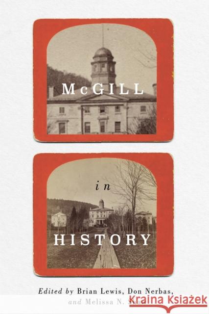 McGill in History Brian Lewis Don Nerbas Melissa N. Shaw 9780228025924