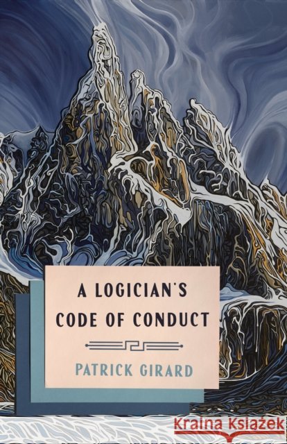 A Logician's Code of Conduct Patrick Girard 9780228027898