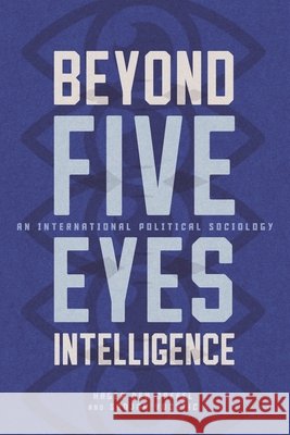 Beyond Five Eyes Intelligence Srdjan Vucetic 9780228029014