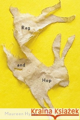 Rag and Hop Maureen Hynes 9780228030737 McGill-Queen's University Press