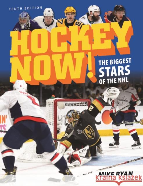 Hockey Now!: The Biggest Stars of the NHL Mike Ryan 9780228102168