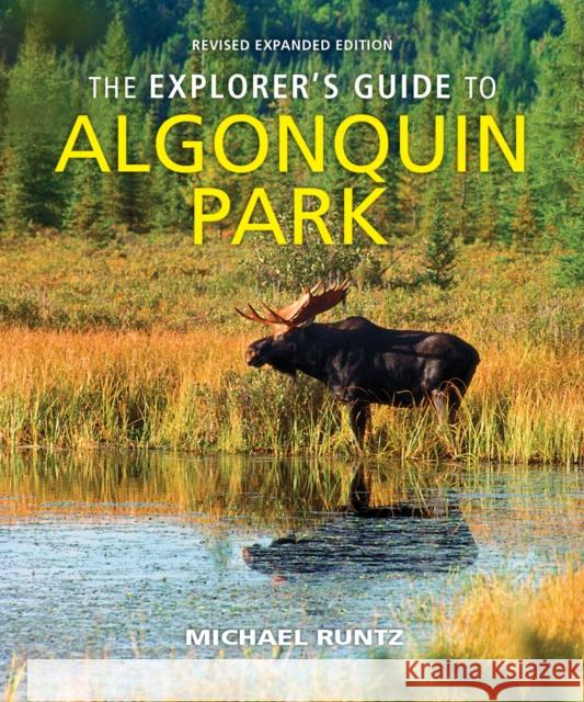 The Explorer's Guide to Algonquin Park Michael Runtz 9780228103165 Boston Mills Press