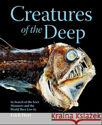 CREATURES OF THE DEEP ERICH HOYT 9780228103295 Firefly Books