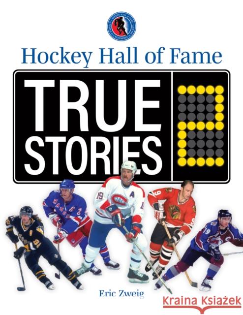 Hockey Hall of Fame True Stories 2 Eric Zweig 9780228104971 Firefly Books