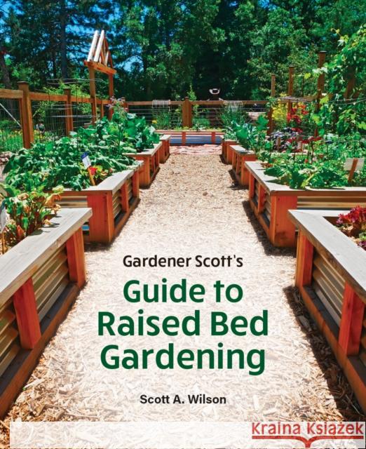Gardener Scott's Guide to Raised Bed Gardening Scott A. Wilson 9780228105367 Firefly Books