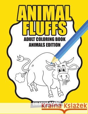 Animal Fluffs: Adult Coloring Book Animals Edition Coloring Bandit 9780228204282 Coloring Bandit