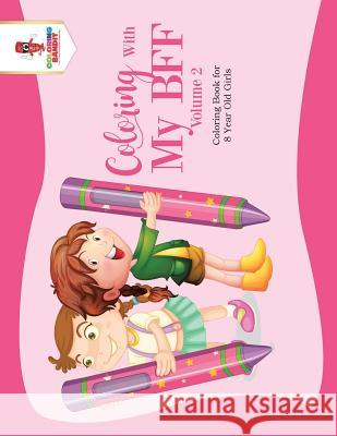 Coloring With My BFF - Volume 2: Coloring Book for 8 Year Old Girls Coloring Bandit 9780228205159