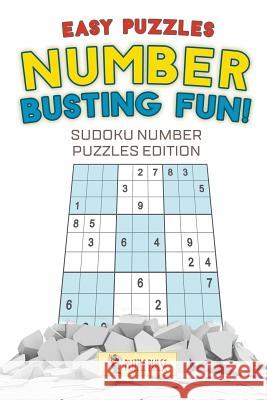 Number Busting Fun! Easy Puzzles: Sudoku Number Puzzles Edition Puzzle Pulse 9780228206682 Puzzle Pulse