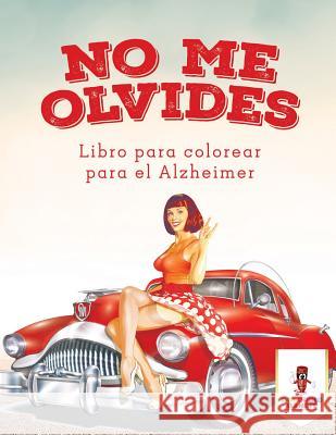 No Me Olvides: Libro Para Colorear Para El Alzheimer Coloring Bandit 9780228210894 Not Avail