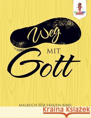 Weg mit Gott: Malbuch für Frauen-Bibel Coloring Bandit 9780228212324 Not Avail