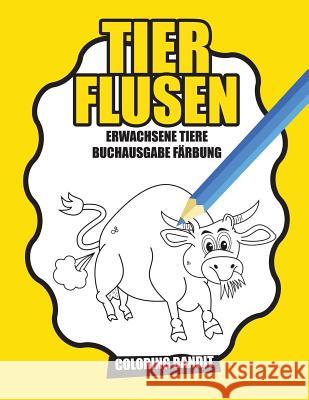 Tier Flusen: Erwachsene Tiere Buchausgabe Färbung Coloring Bandit 9780228213369 Not Avail