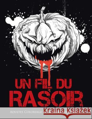 Un Fil du Rasoir: Adultes Coloriage Livre Horreur Edition Coloring Bandit 9780228214038 Coloring Bandit