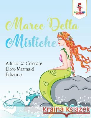 Maree Della Mistiche: Adulto Da Colorare Libro Mermaid Edizione Coloring Bandit 9780228214267 Coloring Bandit