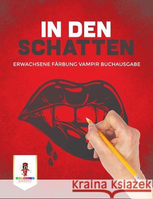 In den Schatten: Erwachsene Färbung Vampir Buchausgabe Coloring Bandit 9780228214687 Coloring Bandit