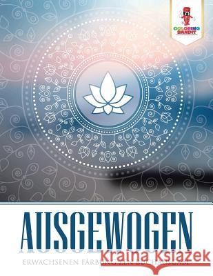 Ausgewogen: Erwachsenen Färbung Zen Buchausgabe Coloring Bandit 9780228214724 Not Avail