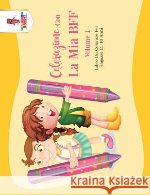 Colorazione Con La Mia BFF - Volume 1: Libro Da Colorare Per Ragazze Di 10 Anni Coloring Bandit 9780228215387