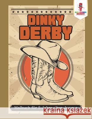 Dinky Derby: Malbuch für 5 Jahre alten Jungen Coloring Bandit 9780228215523