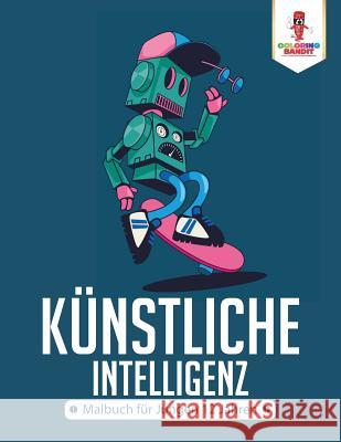 Künstliche Intelligenz: Malbuch für Jungen 12 Jahren Coloring Bandit 9780228216049