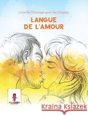 Langue de L'amour: Livre de Coloriage pour les Couples Coloring Bandit 9780228216117 Coloring Bandit