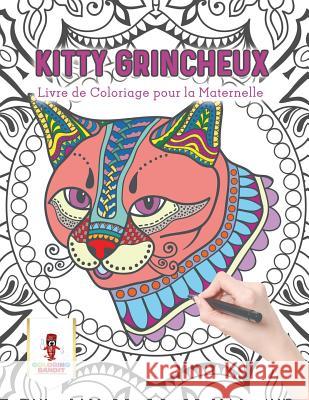 Kitty Grincheux: Livre de Coloriage pour la Maternelle Coloring Bandit 9780228216513