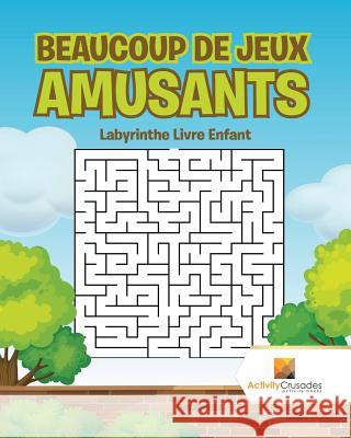 Beaucoup De Jeux Amusants: Labyrinthe Livre Enfant Activity Crusades 9780228217862 Activity Crusades