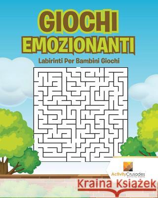 Giochi Emozionanti: Labirinti Per Bambini Giochi Activity Crusades 9780228217893 Not Avail