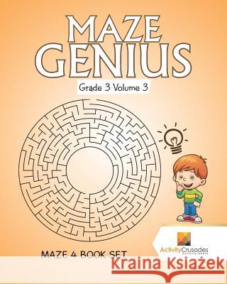Maze Genius Grade 3 Volume 3: Maze 4 Book Set Activity Crusades 9780228218241 Not Avail