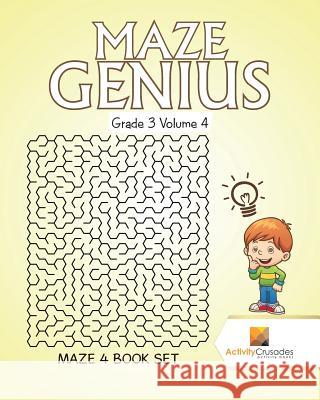 Maze Genius Grade 3 Volume 4: Maze 4 Book Set Activity Crusades 9780228218296 Not Avail