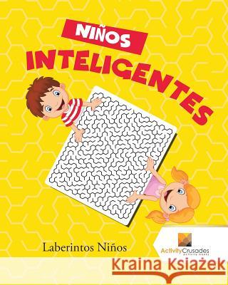 Niños Inteligentes: Laberintos Niños Activity Crusades 9780228218425 Activity Crusades
