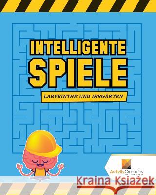 Intelligente Spiele: Labyrinthe Und Irrgärten Activity Crusades 9780228219576
