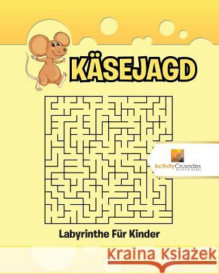 Käsejagd: Labyrinthe Für Kinder Activity Crusades 9780228219972