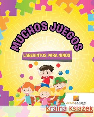 Muchos Juegos: Laberintos Para Niños Activity Crusades 9780228220107