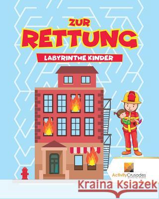 Zur Rettung: Labyrinthe Kinder Activity Crusades 9780228220879