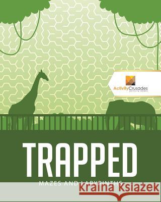 Trapped: Mazes and Labyrinths Activity Crusades 9780228221555