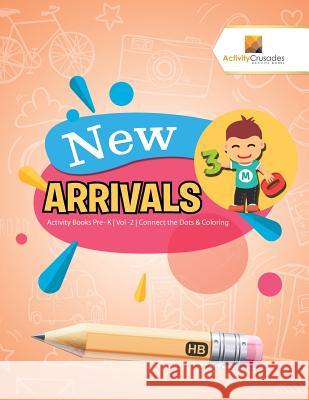 New Arrivals: Activity Books Pre- K Vol -2 Connect the Dots & Coloring Activity Crusades 9780228222071