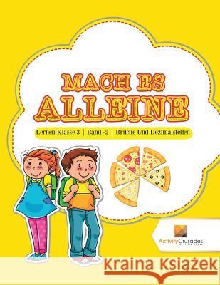 Mach Es Alleine: Lernen Klasse 3 Band -2 Brüche Und Dezimalstellen Activity Crusades 9780228222644 Not Avail