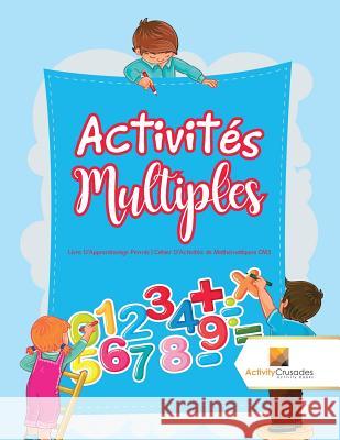 Activités Multiples: Livre D'Apprentissage Permis Cahier D'Activités de Mathématiques CM3 Activity Crusades 9780228223443