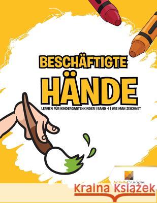 Beschäftigte Hände: Lernen für Kindergartenkinder Band -1 Wie man Zeichnet Activity Crusades 9780228223689 Not Avail