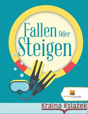 Fallen Oder Steigen: Aktivität Spiel Band. 2 Nummer Kreuzworträtsel Und Mandala Färbung Activity Crusades 9780228224884 Activity Crusades