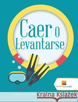 Caer O Levantarse: Cuadernos De Actividades Vol. 1 Juegos De Matemáticas Activity Crusades 9780228224938 Activity Crusades