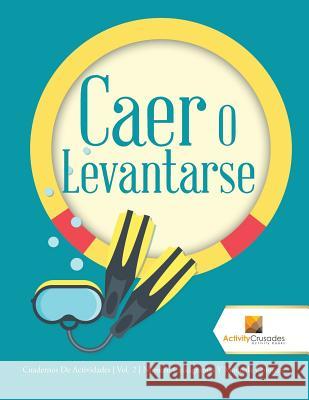 Caer O Levantarse: Cuadernos De Actividades Vol. 2 Número Crucigramas Y Mandala Colorear Activity Crusades 9780228224945 Not Avail