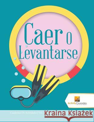 Caer O Levantarse: Cuadernos De Actividades Vol. 3 Sudoku Rompecabezas Y Laberintos Activity Crusades 9780228224952 Not Avail