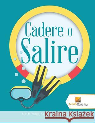 Cadere O Salire: Libri Di Viaggio Vol. 1 Giochi Di Matematica Activity Crusades 9780228224990 Activity Crusades