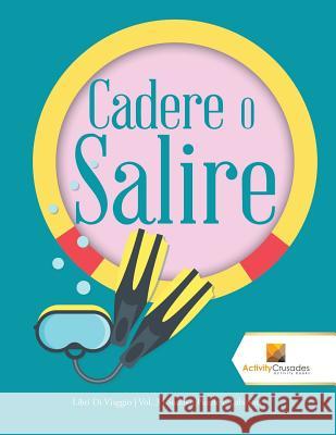 Cadere O Salire: Libri Di Viaggio Vol. 3 Sudoku Puzzle E Labirinti Activity Crusades 9780228225010 Not Avail