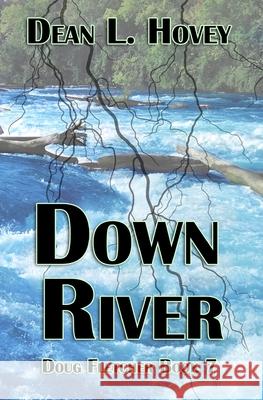 Down River Dean L. Hovey 9780228616726 Books We Love